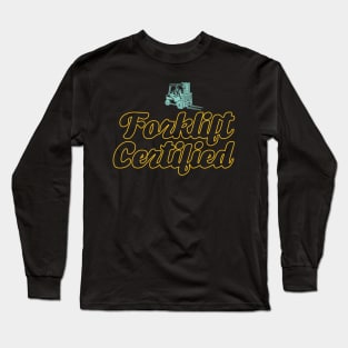 Forklift Certified Meme Long Sleeve T-Shirt